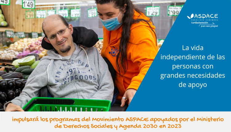 La vida independiente de las personas con grandes necesidades de apoyo es la línea que impulsará los programas del Movimiento ASPACE apoyados por el Ministerio de Derechos Sociales y Agenda 2030 para 2023